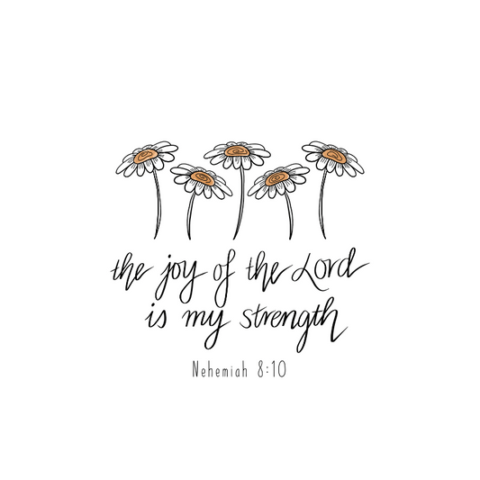"The joy of the LORD is my strength"