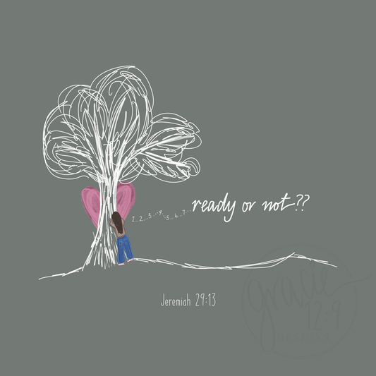 "Ready or not"